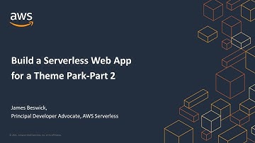 Build a Serverless Web App for a Theme Park: Episode 2 - AWS Virtual Workshop
