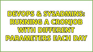 DevOps & SysAdmins: Running a cronjob with different parameters each day (3 Solutions!!)