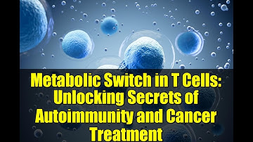 Metabolic Switch in T Cells: Unlocking Secrets of Autoimmunity and Cancer Treatment