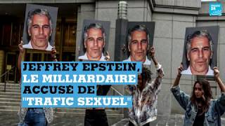 Jeffrey Epstein, le milliardaire américain accusé de 