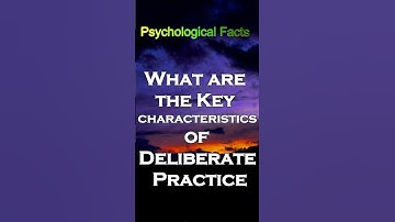 What are the Key characteristics of Deliberate Practice#psycholgyfacts #psychologyfacts #psychology
