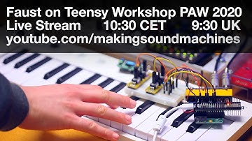 Making Faust run on Teensy 4.0 - Programmable Audio Workshop 2020