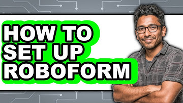 How to Set Up RoboForm (Full Guide)