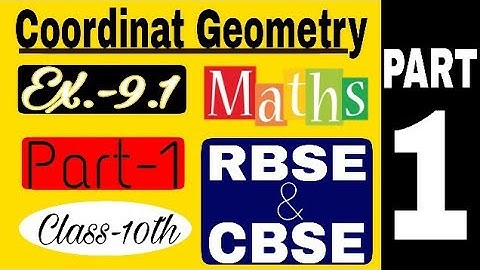Coordinate Geometry ||Exercise 9.1 part-1|| RBSE & CBSE || Class-10th||Robin singh |Updates 2020