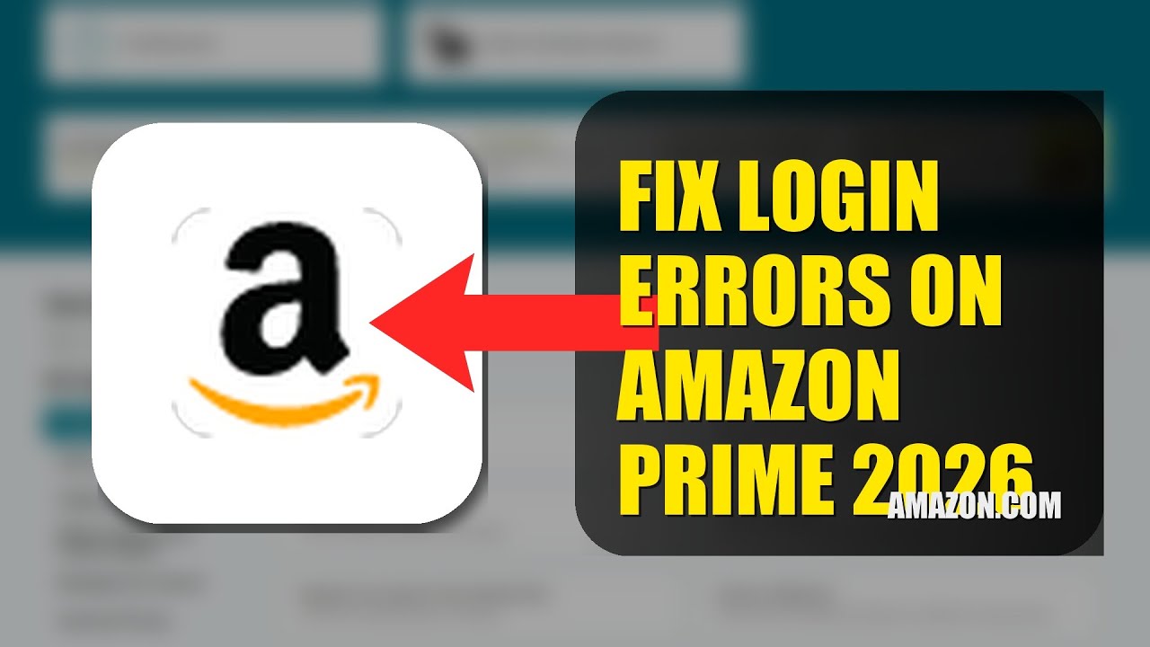 How To Fix Login Errors On Amazon Prime 2026 (UPDATED GUIDE) - YouTube