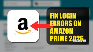 How To Fix Login Errors On Amazon Prime 2026 (UPDATED GUIDE)