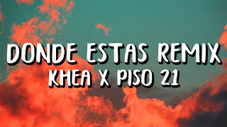 Khea Ft. Piso 21 - Dónde Estás REMIX (Letra/Lyrics)