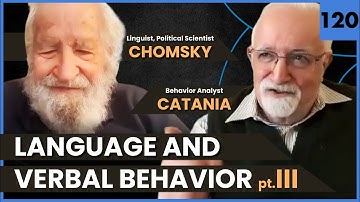 LANGUAGE and VERBAL BEHAVIOR part III ~ NOAM CHOMSKY and CHARLES CATANIA #120