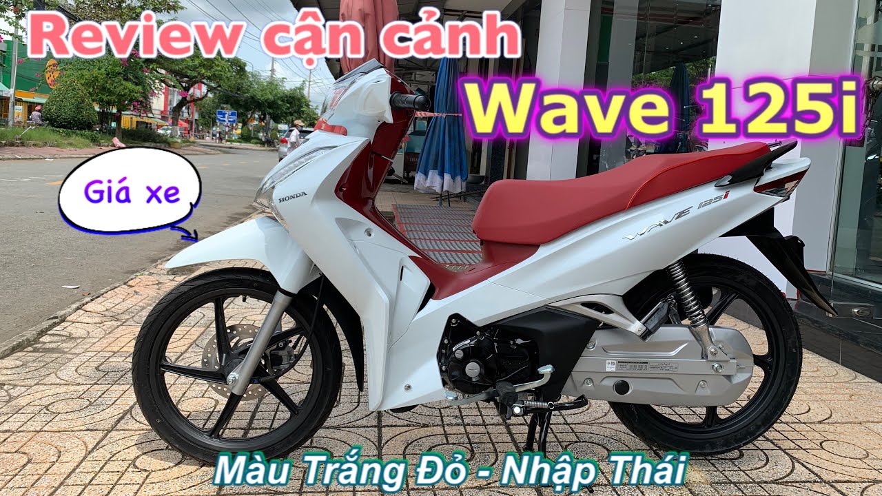 Giá xe Wave Thái 125i Đánh giá chi tiết và so sánh với các dòng xe tương  đương