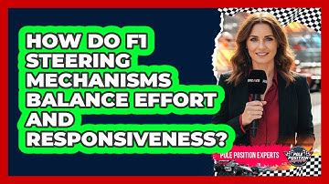 How Do F1 Steering Mechanisms Balance Effort And Responsiveness? - Pole Position Experts