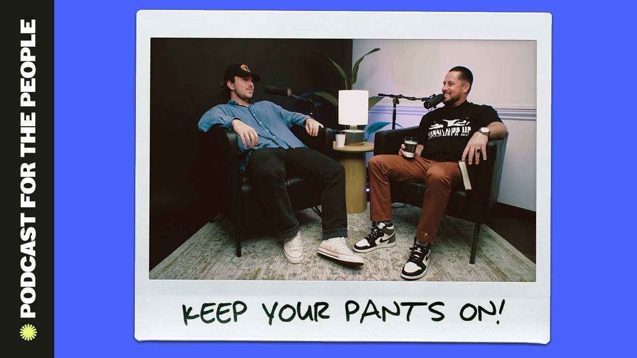 KEEP YOUR PANTS ON PFTP EP. 5 YouTube