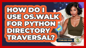 How Do I Use Os.walk For Python Directory Traversal? - Python Code School