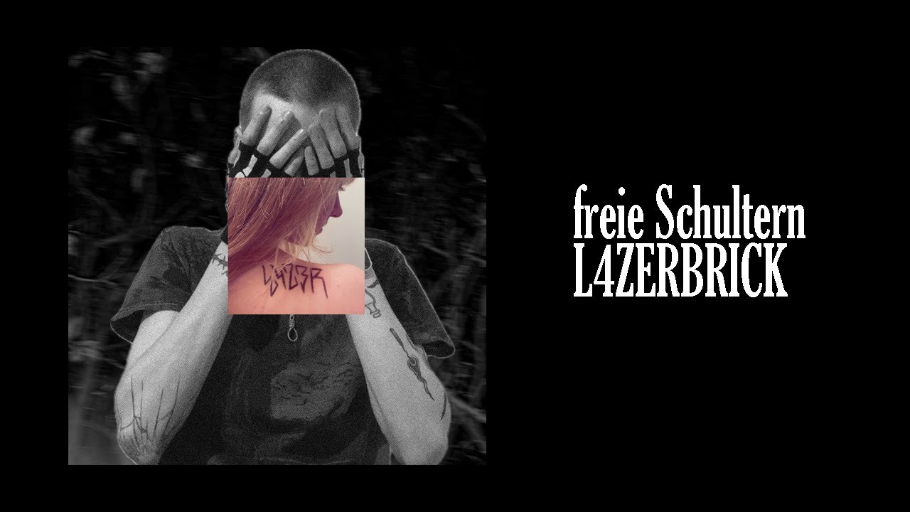 L4ZERBRICK - freie Schultern (Musikvideo)