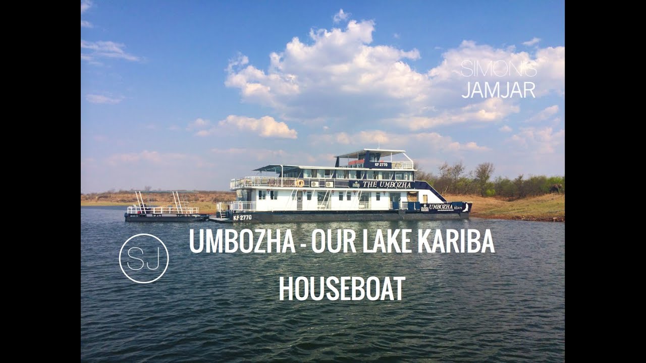 UMBOZHA OUR LAKE KARIBA HOUSEBOAT ZIMBABWE YouTube