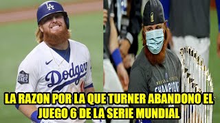 LA RAZÓN POR LA QUE JUSTIN TURNER TUVO QUE ABANDONAR EL JUEGO 6 DE LA SERIE MUNDIAL