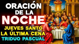 ORACION VISITA 7 CASAS en JUEVES SANTO LA ÚLTIMA CENA ✝️ Semana Santa 2026