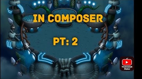 how to make wublin island in composer part: 2 #wublinisland #pt2 #part2 #msm @mysingingmonsters