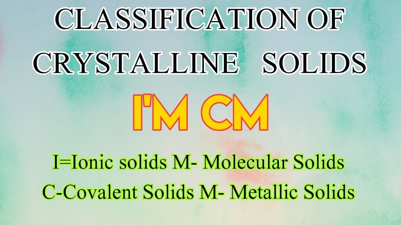 CLASSIFICATION OF CRYSTALLINE SOLIDS- Solid state part 2- 12th ...