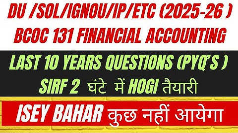 Bcoc 131 one shot | financial Accounting one shot | bcoc 131 important question 2025 December