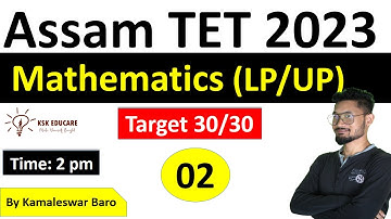 Mathematics complete course for Assam TET 2023 || Assam special tet by @KSKEducare