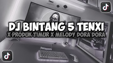 DJ BINTANG 5 TENXI X PRODUK TIMUR X MELODY DORA DORA VIRAL TIKTOK SLOW REMIX FULL SONG MAMAN FVNDY