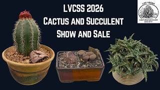 2026 First LVCSS Cactus and Succulent Show and Sale (Part 1)
