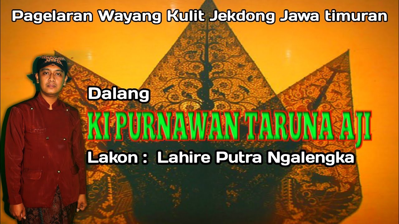 WAYANG KULIT  JAWA TIMURAN (JEKDONG) DALANG KI PURNAWAN TARUNA AJI LAKON LAHIRE PUTRA NGALENGKA