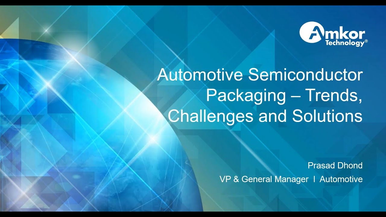 Automotive Semiconductor Packaging Trends, Challenges and Solutions