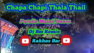 Chapa Chapi Thala Thail Purulia 2021 Matail Dance Humbing B