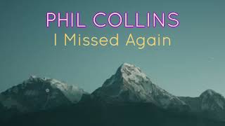 PHIL COLLINS - I Missed Again