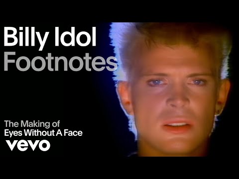 Billy Idol - The Making of 'Eyes Without A Face' (Vevo Footnotes)