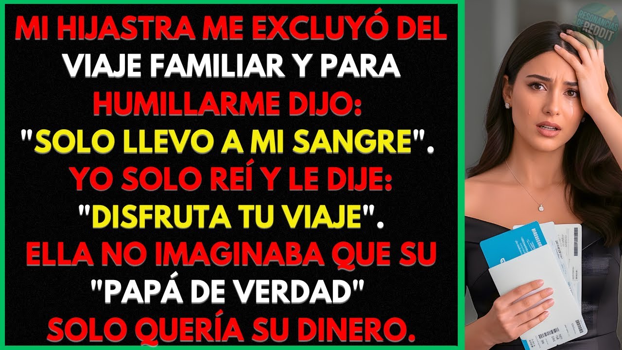 Mi Hijastra Me Vetó Del Viaje Familiar: 