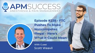 FTC Pushes To Make Noncompetes Illegal  Here's What It Could Mean w. Scott Weavil