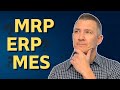 Manufacturing Software Explained: How to Choose MRP, ERP, MES