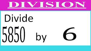Divide 5850 by 6