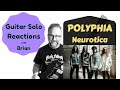 GUITAR SOLO REACTIONS ~ POLYPHIA ~ Neurotica (Live)
