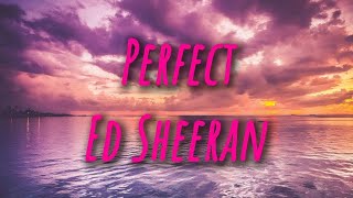 Perfect - Ed Sheeran (Lyrics Verse)