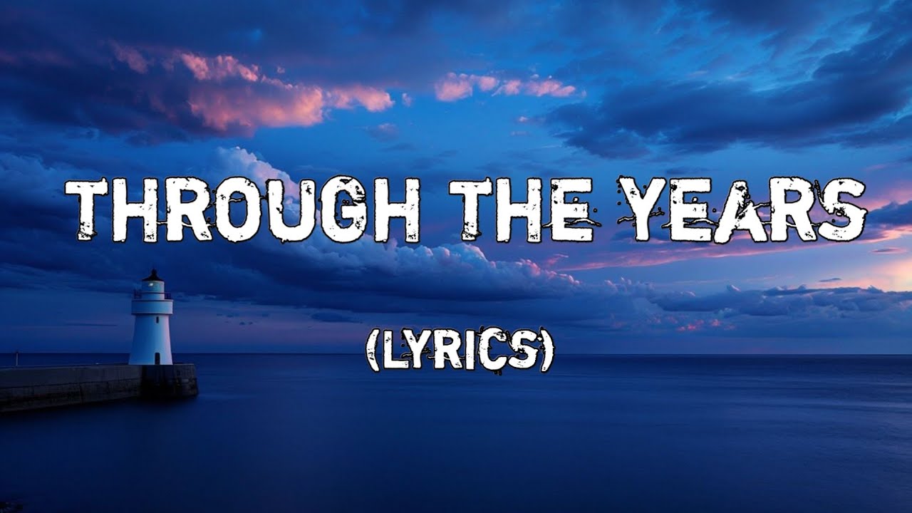 Through the Years ❤️(Lyrics) - A Timeless Journey of Love