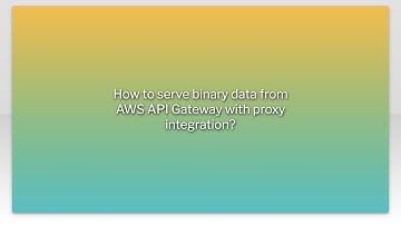 How to serve binary data from AWS API Gateway with proxy integration?