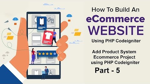 Dynamic Add Product system in ecommerce project using php codeigniter for beginner to expert. Part 5