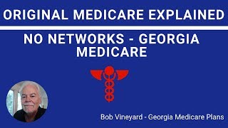 Original Medicare Explained - No Networks - Georgia Medicare