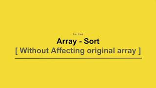 Javascript - Array - Default Sort | Sort without modify originalArray | Sort with CompareFn