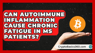 Can Autoimmune Inflammation Cause Chronic Fatigue in MS Patients? | MS Support Network