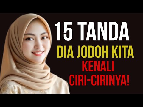 15 Tanda Dia Jodoh Kita || Kenali Ciri-cirinya!
