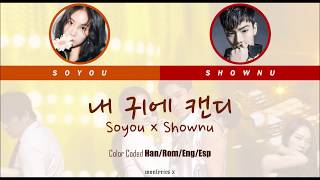 Soyou × Shownu - 내 귀에 캔디 (Color Coded Han/Rom/Eng/Esp Lyrics)