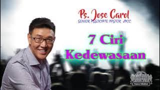 Ps Jose Carol - 7 Ciri Kedewasaan