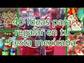 40 Ideas para regalar en tu fiesta mexicana