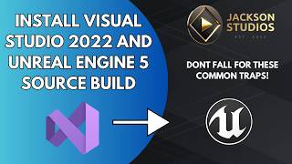 INSTALL VISUAL STUDIO 2022 AND UNREAL ENGINE 5 SOURCE BUILD | AVOID THESE COMMON TRAPS!