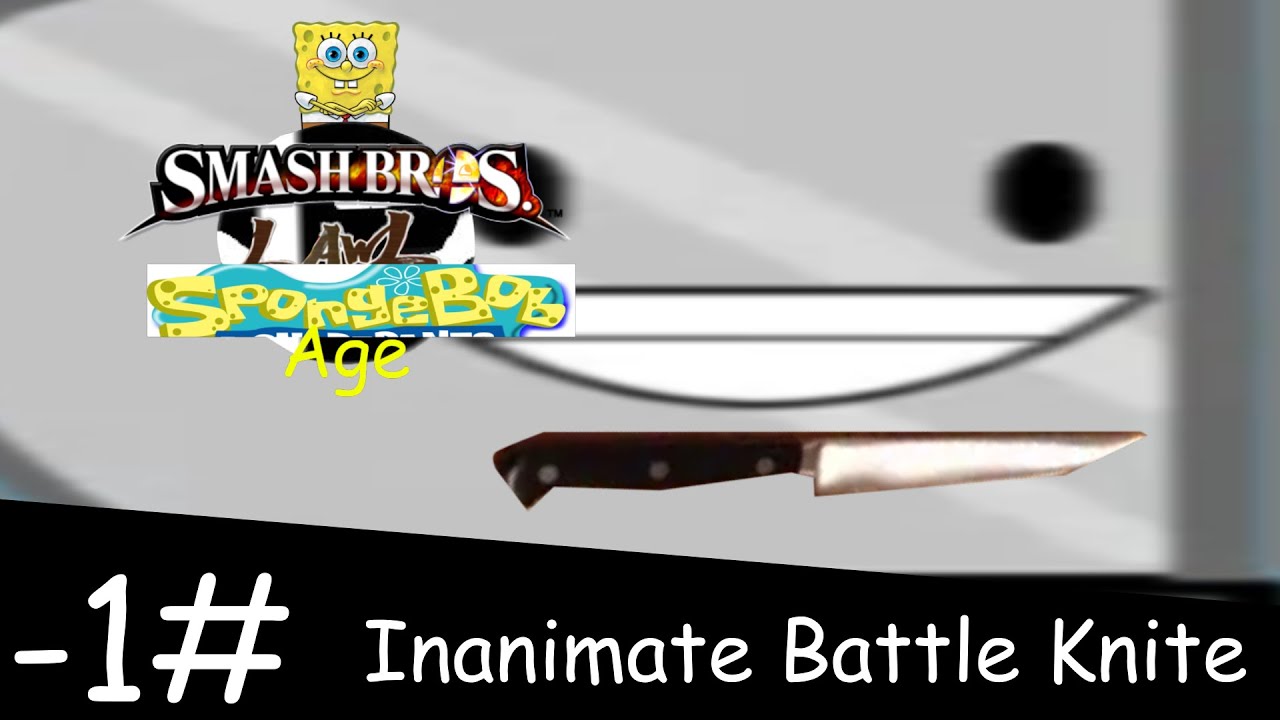 Smash Bros Lawl Spongebob Age: Inanimate Battle Knife Moveset