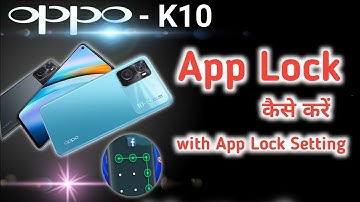 How To Set Apps Lock in Oppo K10 , Oppo K10 Apps Lock Setting , Apps Lock in Oppo K10